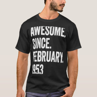 70 Years Old Awesome Since February 1953 70th Birt T-Shirt