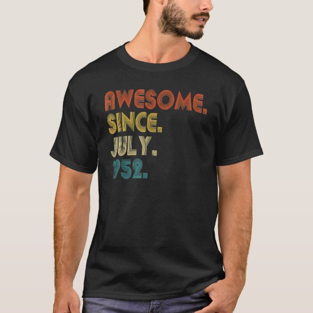 70 Years Old  Awesome Since July 1952 70th Birthda T-Shirt (Front)