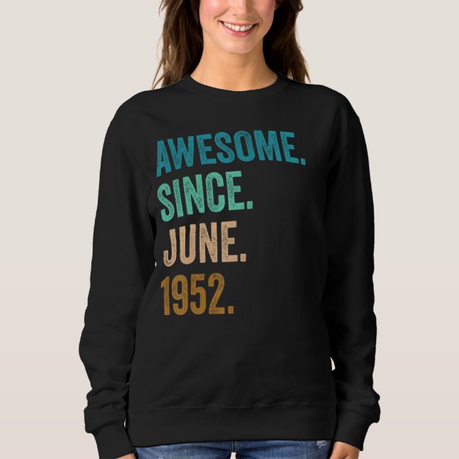 70 Years Old Awesome Since June 1952 70th Birthday Sweatshirt (Front)