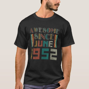 70 Years Old Awesome Since June 1952 70Th Birthday T-Shirt