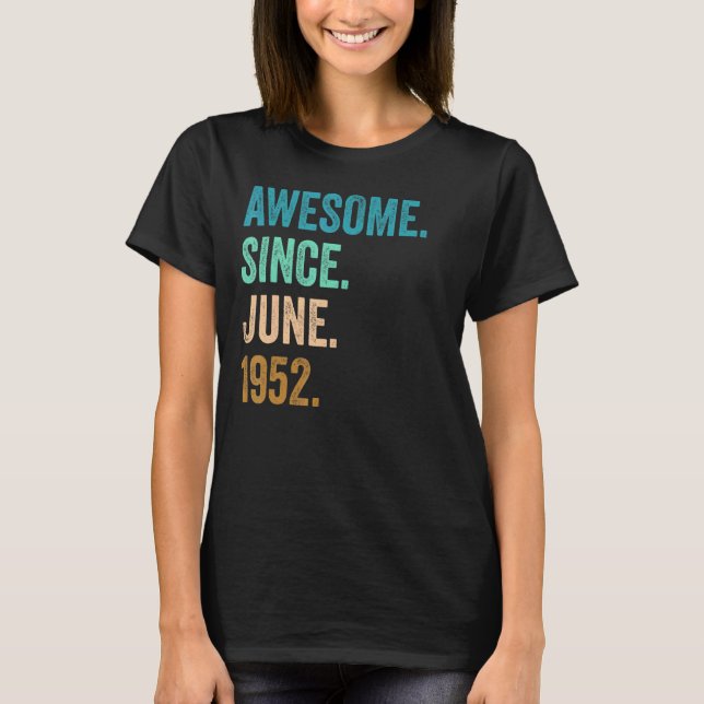 70 Years Old Awesome Since June 1952 70th Birthday T-Shirt (Front)