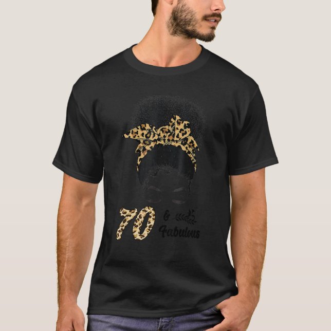 70 Years Old Fabulous Messy Bun Curly Hair Leopard T-Shirt (Front)