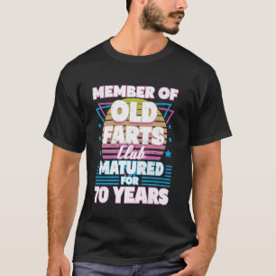 70 Years Old Farts Club Funny 70th Birthday Men Da T-Shirt
