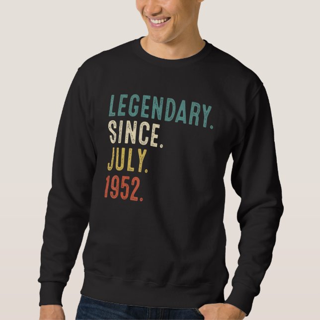 70 Years Old  Legend Since July 1952 70th Birthday Sweatshirt (Front)