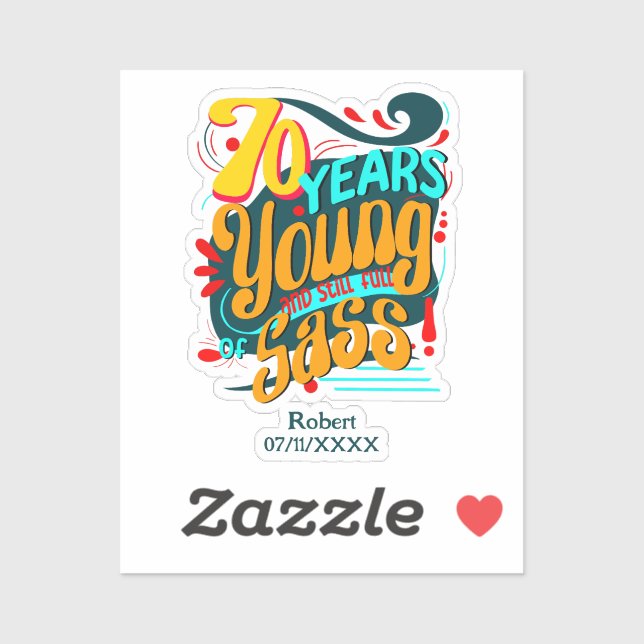 70 Years Young Still Full of Sass, Seventieth Bday (Sheet)