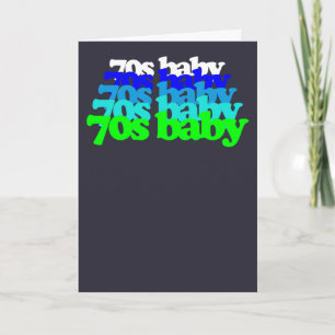 70's baby Gen X birthday born in seventies 70-79 Card