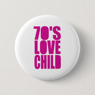 70's Love Child 6 Cm Round Badge