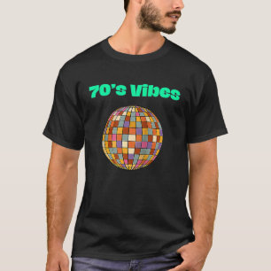 70s Vibes Disco Ball  Ideas 70s Party Theme Appare T-Shirt