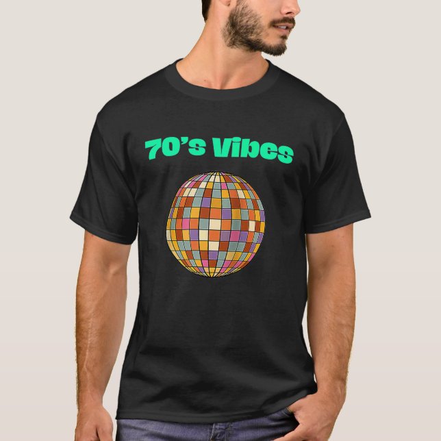 70s Vibes Disco Ball  Ideas 70s Party Theme Appare T-Shirt (Front)