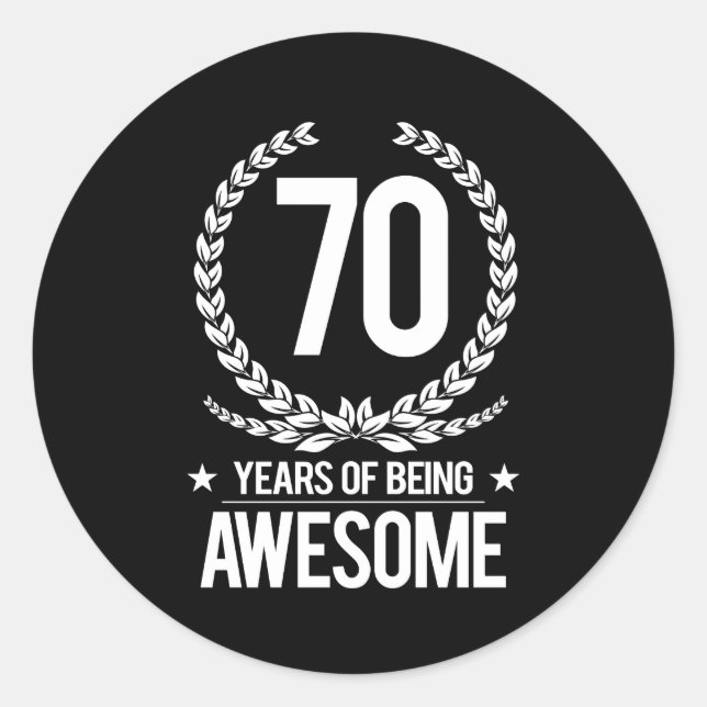 70th Birthday (70 Years Of Being Awesome) Classic Round Sticker (Front)