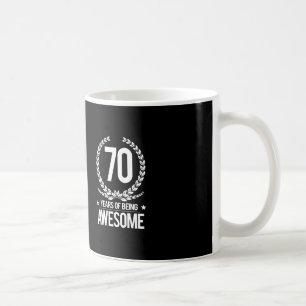 70th Birthday (70 Years Of Being Awesome) Coffee Mug