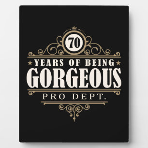 70th Birthday (70 Years Of Being Gorgeous) Plaque