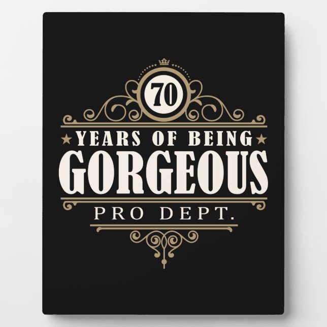 70th Birthday (70 Years Of Being Gorgeous) Plaque (Front)