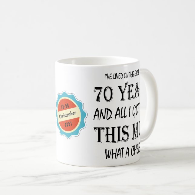 70th Birthday 70 Years Old Fun Cheek Personalized Coffee Mug (Front Right)