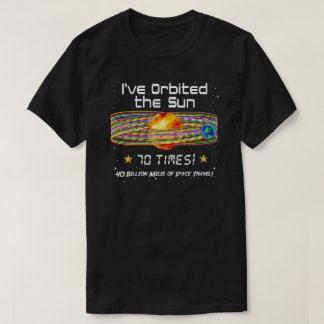 70th Birthday! 70th Orbit of the Sun! T-Shirt