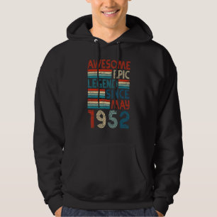 70th Birthday Awesome Epic Legend Since May 1952 Hoodie