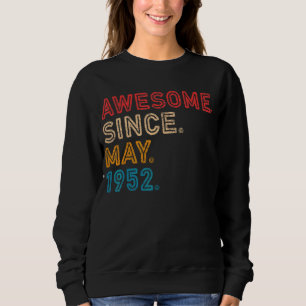 70th Birthday Awesome Since May 1952 70 Years Old Sweatshirt