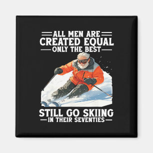 70th Birthday Best Men Still Go Skiing In Their Se Magnet