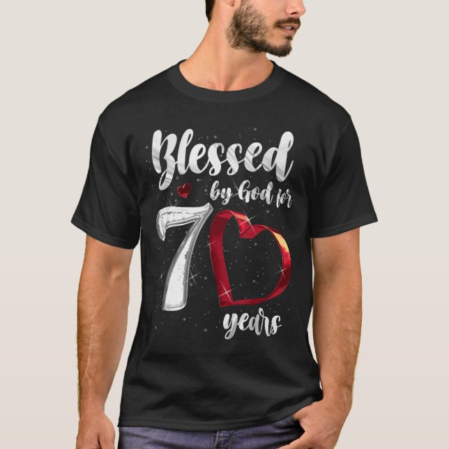 70th Birthday Blessed By God For 70 Years Birthday T-Shirt (Front)