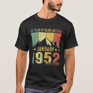 70Th Birthday Born January 1952 70 Years Of Being T-Shirt