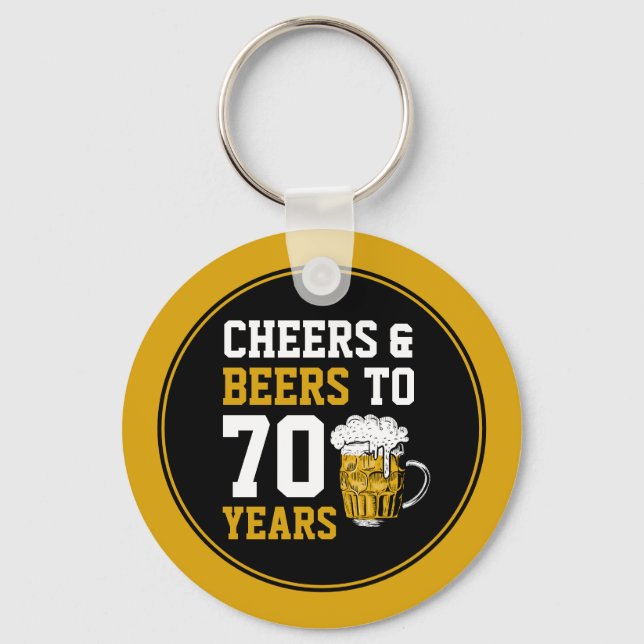 70th Birthday Cheers & Beers to 70 Years Funny Key Ring (Front)