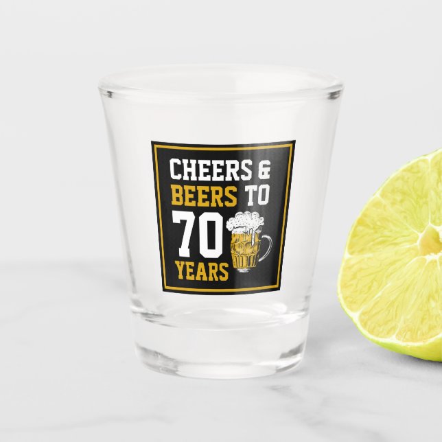 70th Birthday Cheers & Beers to 70 Years Funny Shot Glass (Front)