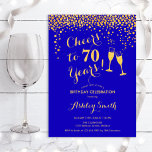 70th Birthday - Cheers To 70 Years Gold Royal Blue Invitation<br><div class="desc">70th Birthday Invitation. Cheers To 70 Years! Elegant design in royal blue and gold. Features champagne glasses,  script font and confetti. Perfect for a stylish seventieth birthday party. Personalise with your own details. Can be customised to show any age.</div>