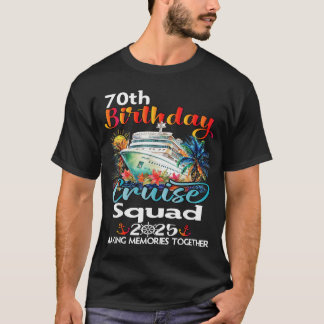 70th Birthday Cruise Squad Friends Family Vacation T-Shirt