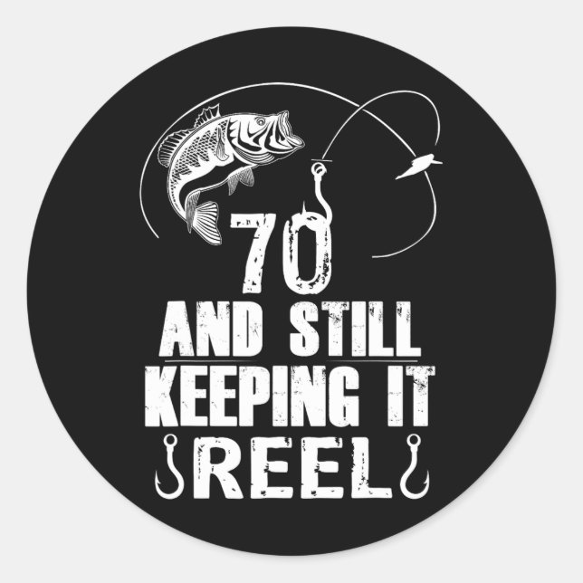 70th Birthday Fishing 70 Years Old Fisherman Gift  Classic Round Sticker (Front)