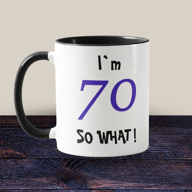 70th Birthday Funny Gift 70 So what Quote Mug (Creator Uploaded)