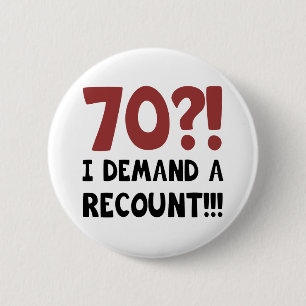 70th Birthday Gag Gift 6 Cm Round Badge