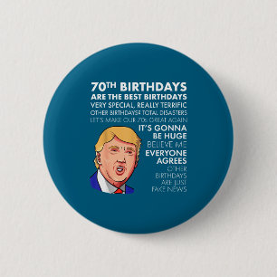 70th Birthday Gift Funny Trump Quote Shirt For Men 6 Cm Round Badge