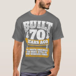 70th birthday gift idea Built 70 years ago   T-Shirt<br><div class="desc">70th birthday gift idea Built 70 years ago   .</div>