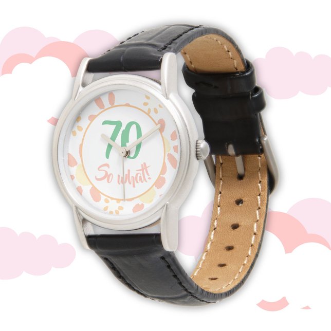 70th Birthday Gift Motivational Floral Woman Watch (Creator Uploaded)