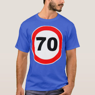 70th Birthday Gift Road Sign anniversary 70 jubile T-Shirt