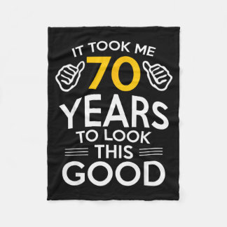 70th Birthday Gift Took Me 70 Years Old Fleece Blanket