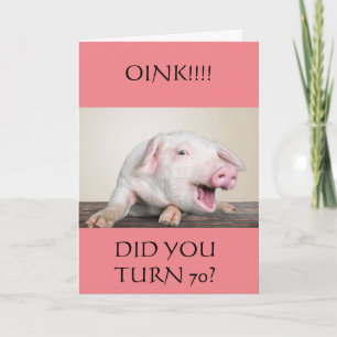 **70th** BIRTHDAY HUMOR FROM COMEDIC PIG Card