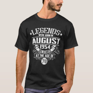 70th birthday legends born August 1954 T-Shirt
