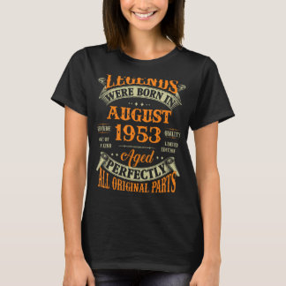 70th Birthday  Legends Born In August 1953 70 Year T-Shirt