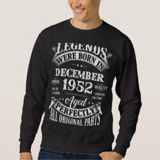 70th Birthday  Legends Born In December 1952 70 Yr Sweatshirt