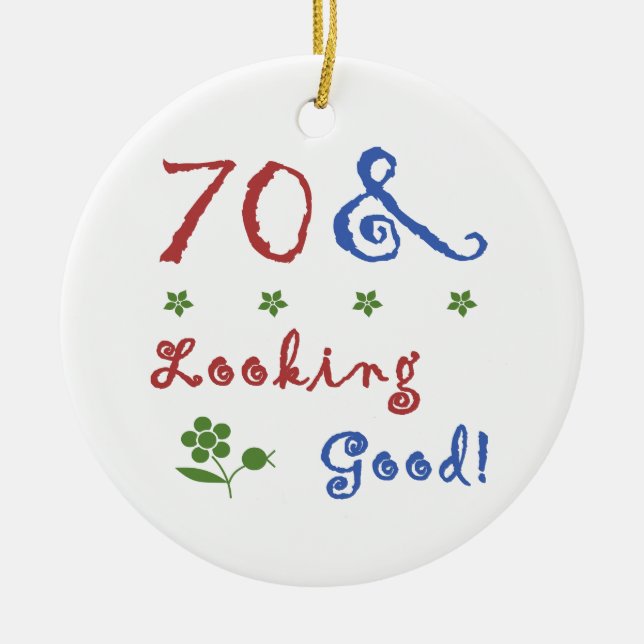 70th Birthday Looking Good Ceramic Ornament (Front)