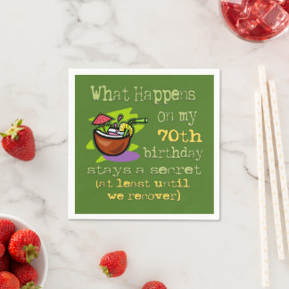 70th Birthday Party Gifts. What happens on my 70th Napkin