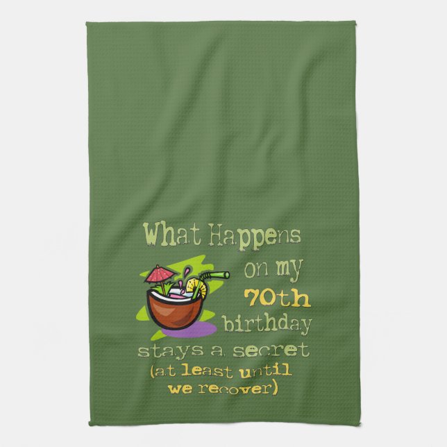 70th Birthday Party Gifts. What happens on my 70th Tea Towel (Vertical)