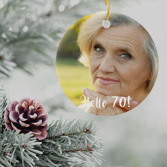 70th birthday photo hello 70 ceramic ornament (Creator Uploaded)