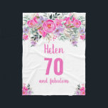 70th birthday pink floral  fleece blanket<br><div class="desc">Elegant design for a 70th birthday party with a pink "70 and fabulous" and a scripted name embellished by a feminine watercolor flowers on a white background. Customise age,  text,  name and background colour.</div>