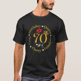 70Th Birthday Queen Sassy Classy Fabulous 70 Years T-Shirt