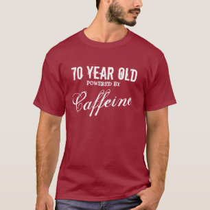 70th Birthday shirt for men   Powered by caffeine