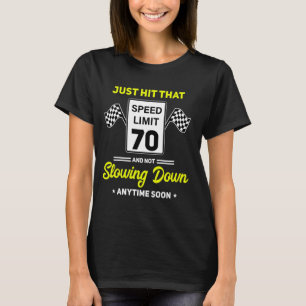 70th Birthday Speed Limit Sign 70 mph Funny Drivin T-Shirt