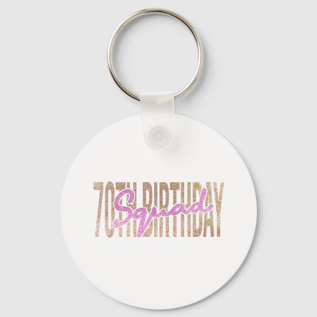 70th birthday squad quote sayings key ring (Front)