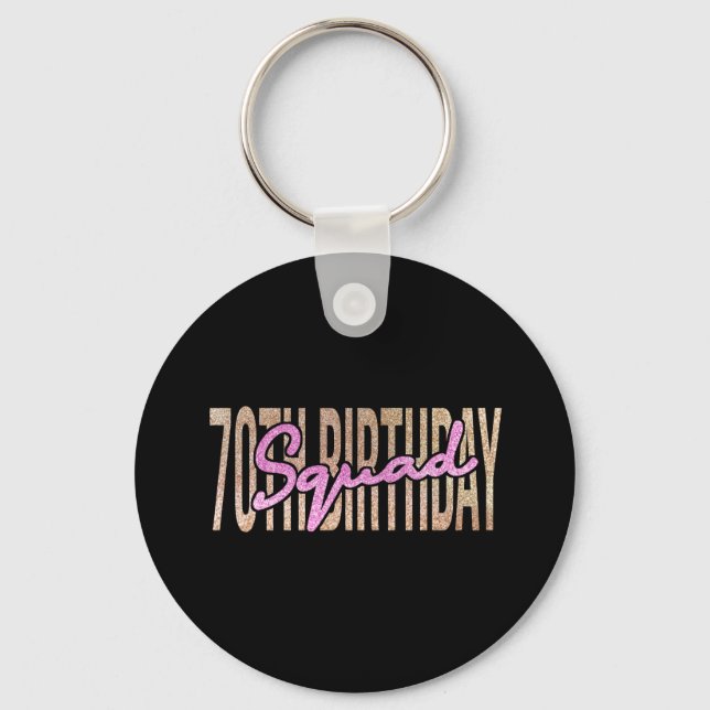 70th birthday squad quote sayings key ring (Front)